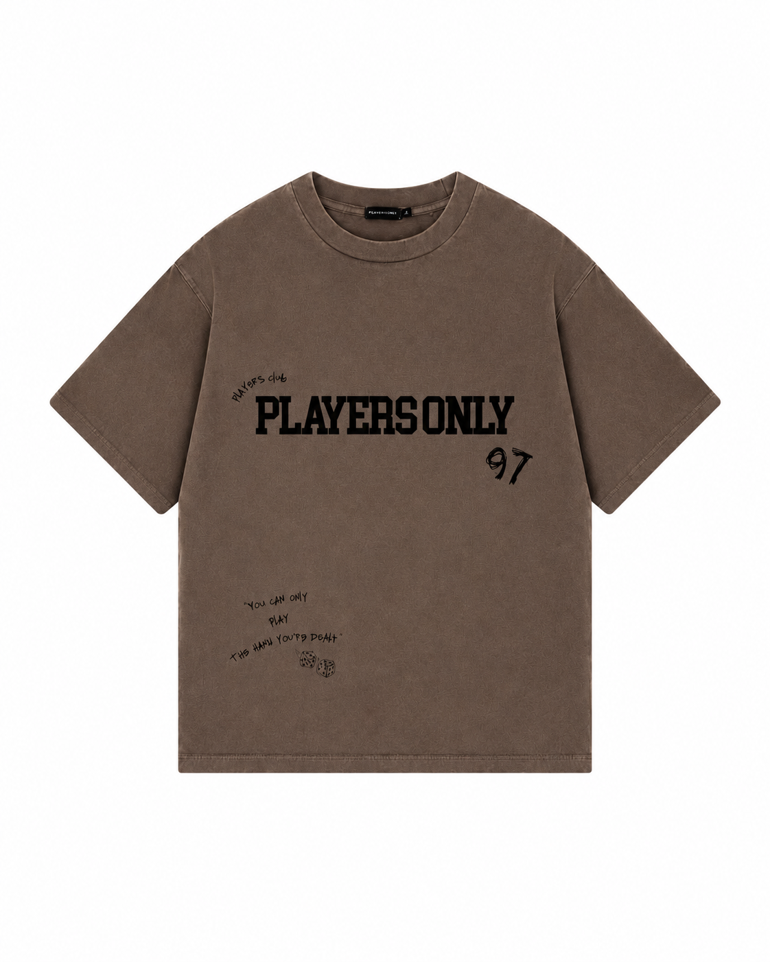 WASHED BROWN PLAY THE HAND YOUR’E DEALT TEE